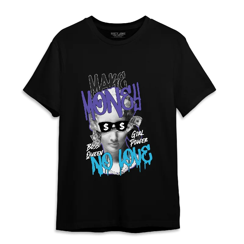 Lightweight And Breathable Unisex Wear Inspired By You, Designed For You NastyJamz Aqua 6s T-Shirt Match Make Money No Love