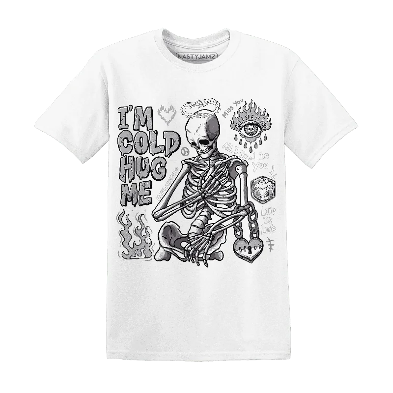 Versatile Gender-Free Wardrobe Essentials Absurdly Cheap Sale Cement Grey 3s NastyJamz T-Shirt Match Im Cold Hug Me Versatile Gender-Free Wardrobe Essentials Absurdly Cheap Sale Cement Grey 3s NastyJamz T-Shirt Match Im Cold Hug Me