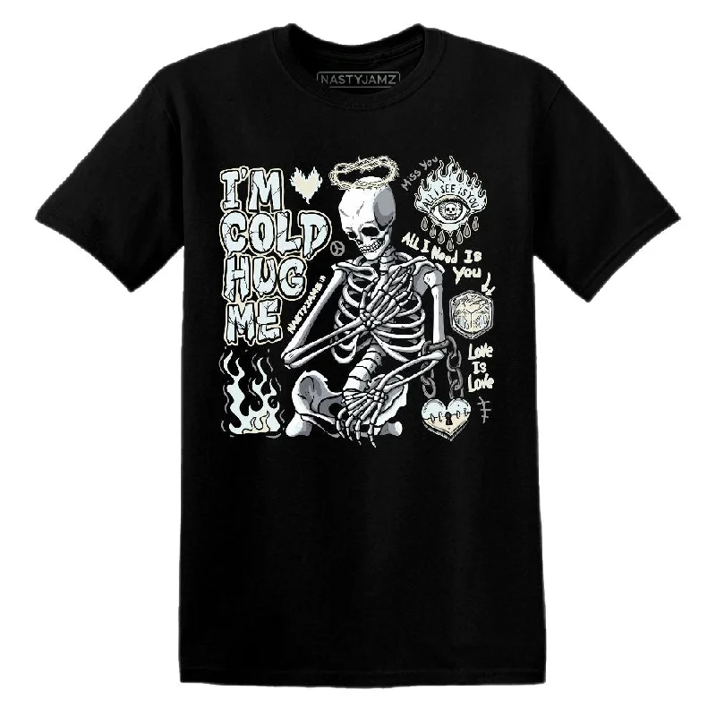 Classic And Timeless Gender-Neutral Fashion Pure Platinum 4s NastyJamz T-Shirt Match Im Cold Hug Me